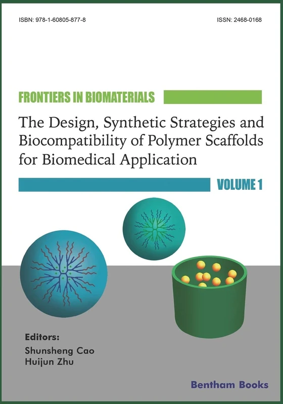The Design, Synthetic Strategies and Biocompatibility of Polymer Scaffolds for Biomedical Application,: 1 (Frontiers in Biomaterials)