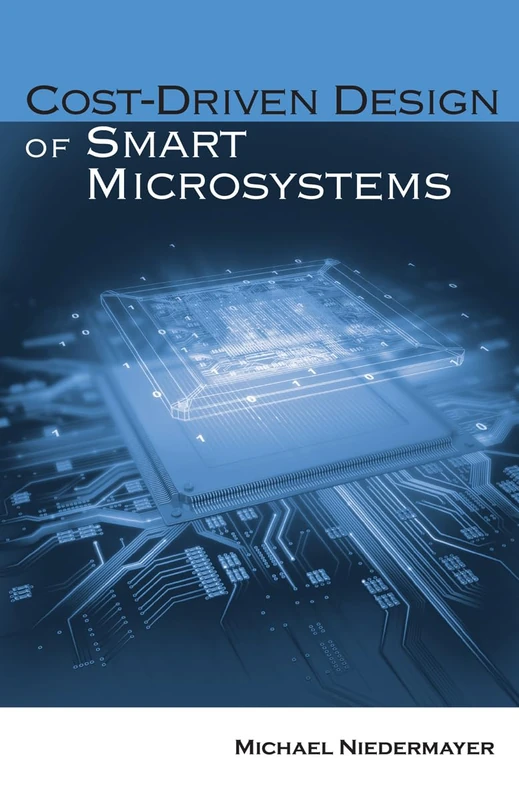 Cost-driven Design of Smart Microsystems (Artech House Integrated Microsystems)