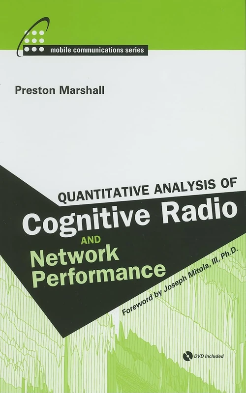 Quantitative Analysis of Cognitive Radio and Network Performance (Artech House Mobile Communications)