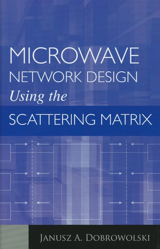 Microwave Network Design Using the Scattering Matrix (Artech House Microwave Library (Hardcover))