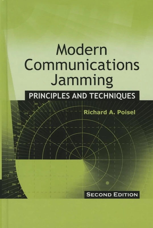 Modern Communications Jamming Principles and Techniques: Principles and Techniques, Second Edition (Artech House Intelligence and Information Operations)