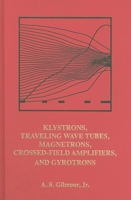 Principles of Klystrons, Traveling Wave Tubes, Magnetrons, Cross-Field Ampliers, and Gyrotrons: 1 (Artech House Microwave Library (Hardcover))