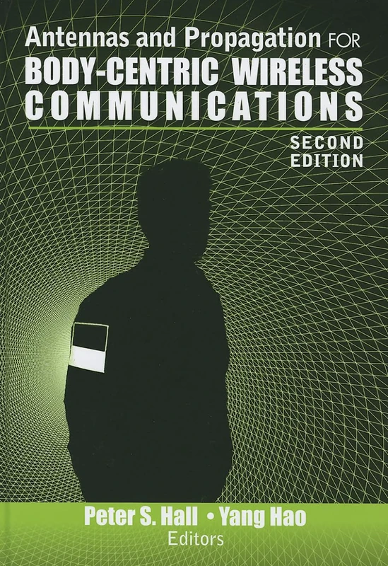 Antennas and Propagation for Body-centric Wireless Communications, 2nd Edition