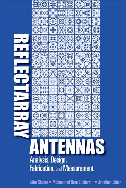 Reflectarray Antennas: Analysis, Design, Fabrication and Measurement (Artech House Antennas and Propagation Library)