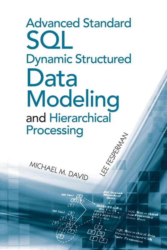 Advanced Standard SQL Dynamic Structured Data Modeling and Hierarchical Processing (Artech House Computing Library) - Image 1
