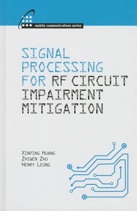 Signal Processing for RF Impairment Mitigation in Wireless Communications (Mobile Communications)