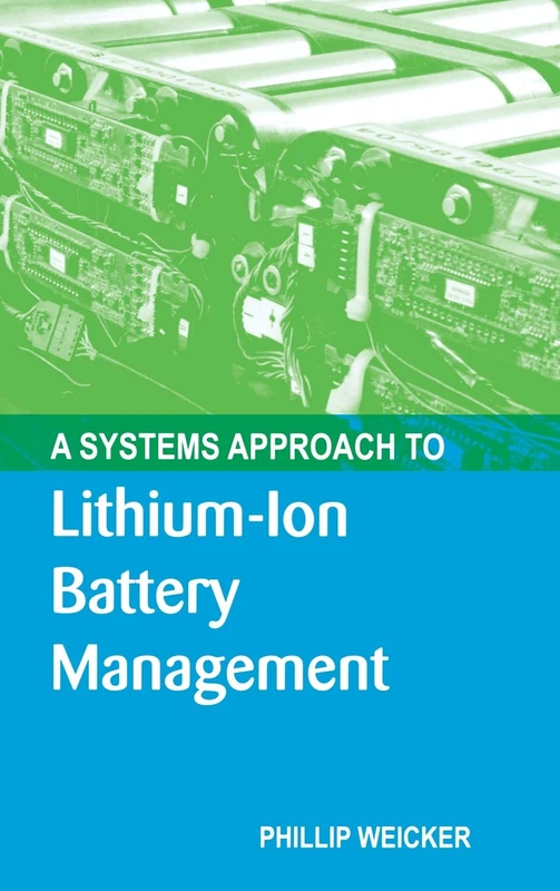 A Systems Approach to Lithium-ion Battery Management (Artech House Power Engineering)