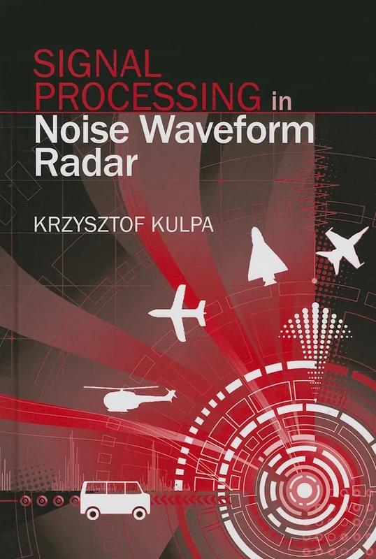 Signal Processing in Noise Waveform Radar (Artech House Radar Library (Hardcover))