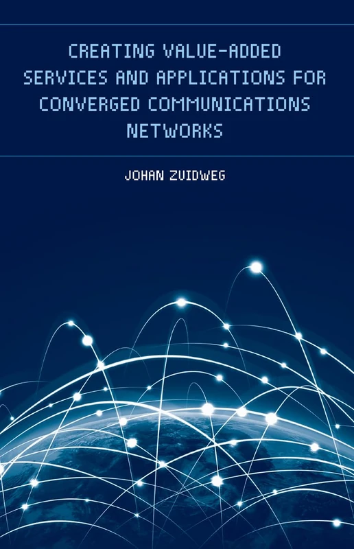 Creating Value-Added Services and Applications for Converged Communications Networks