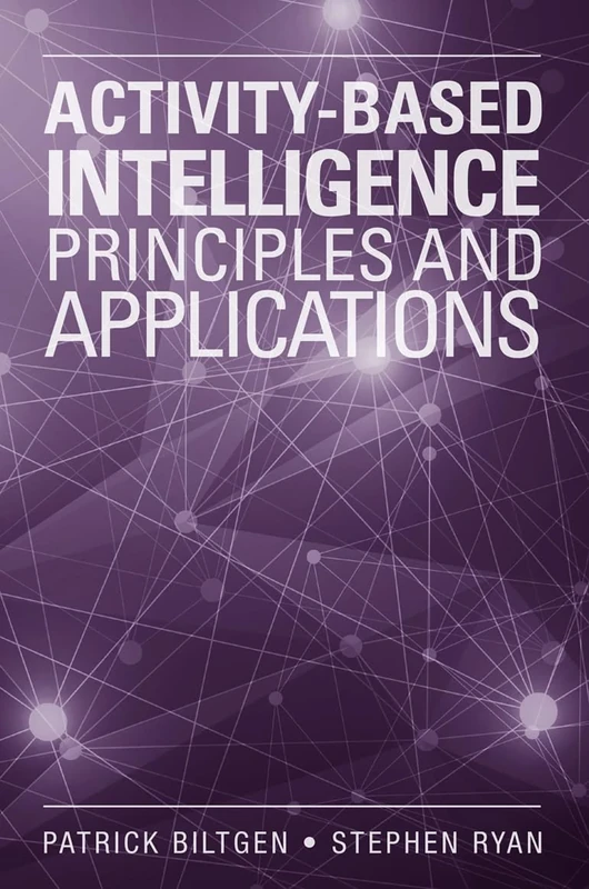 Activity-Based Intelligence: Priciples and Applications: PRINCIPLES: 1 (The Artech House Electronic Warfare Library)