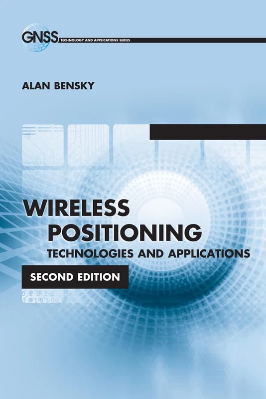 Wireless Positioning Technologies and Applications, Second Edition (Gnss Technology and Applications)