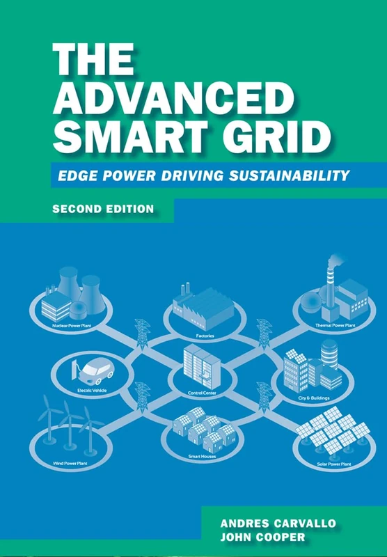 The Advanced Smart Grid: Edge Power Driving Sustainability, Second Edition