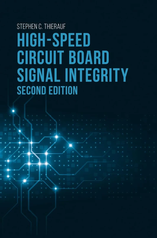 High-Speed Circuit Board Signal Integrity, Second Edition