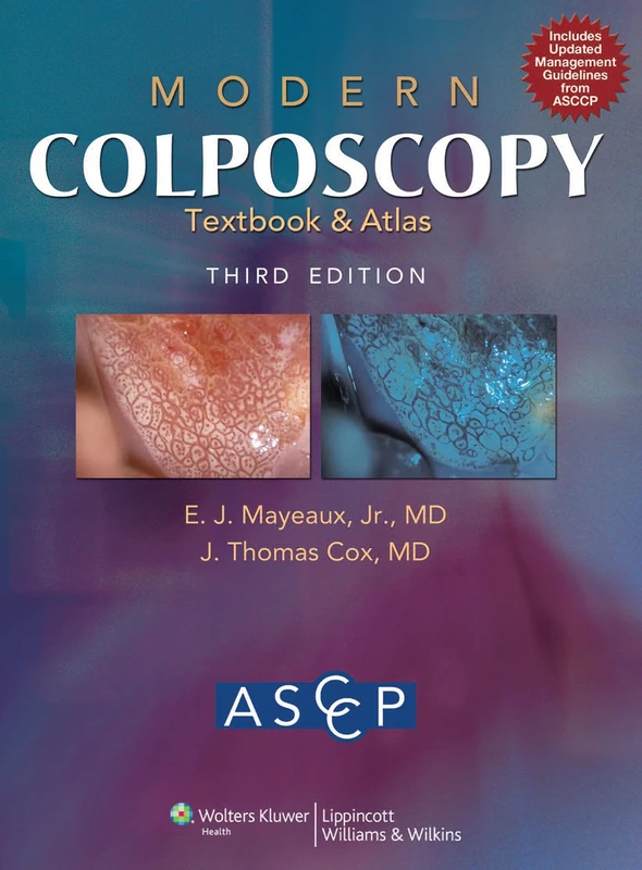 Modern Colposcopy Textbook and Atlas (American Society/Colposcopy): Edited by the American Society for Colposcopy and Cervical Pathology
