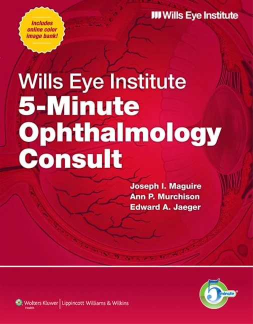 Wills Eye Institute 5-minute Ophthalmology Consult (5-minute Consult Series) (The 5-Minute Consult Series)