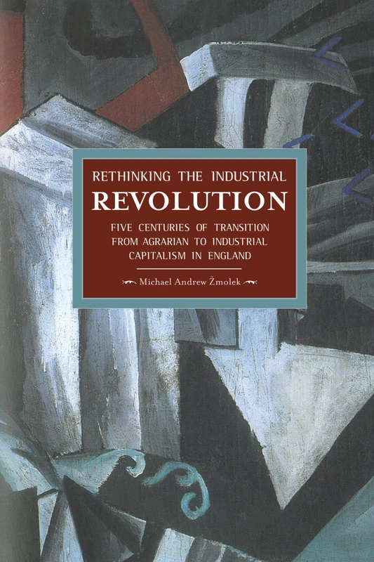 Rethinking the Industrial Revolution - Haymarket Books