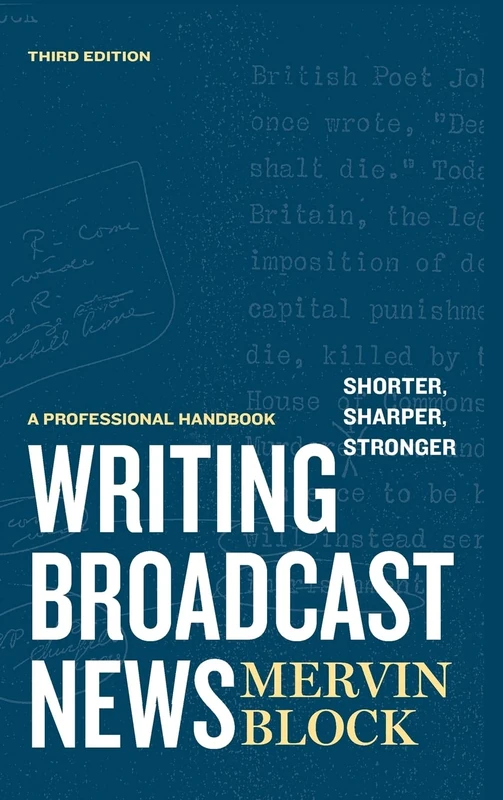 Writing Broadcast News — Shorter, Sharper, Stronger: A Professional Handbook