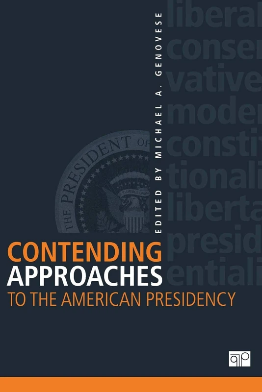 Contending Approaches to the American Presidency