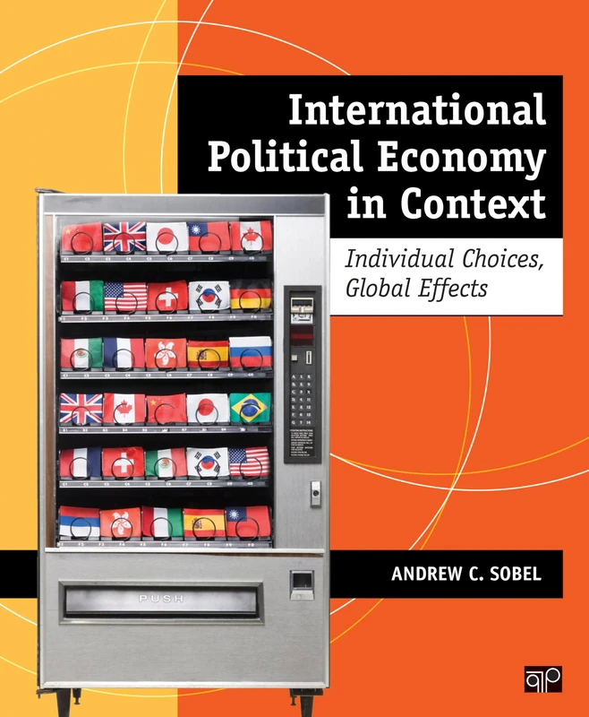 International Political Economy in Context: Individual Choices, Global Effects