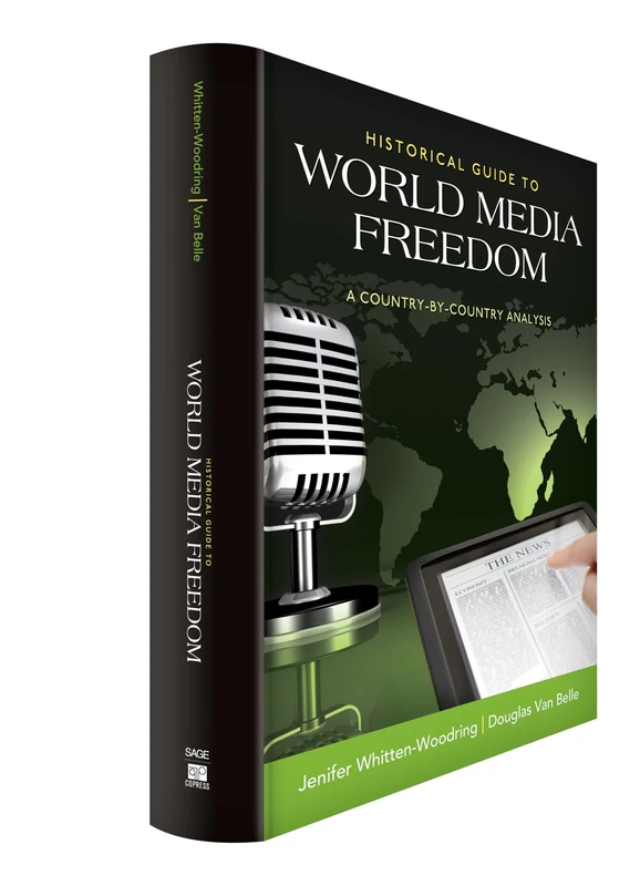 Historical Guide to World Media Freedom: A Country-by-Country Analysis