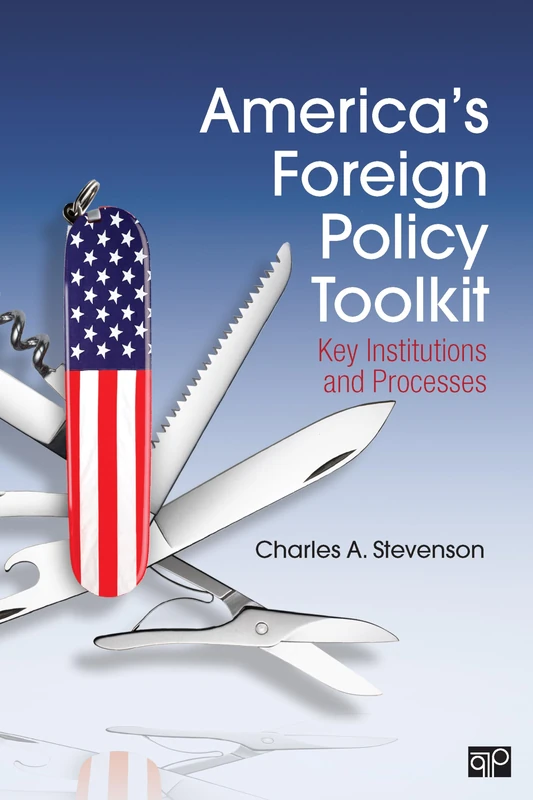 America's Foreign Policy Toolkit: Key Institutions and Processes