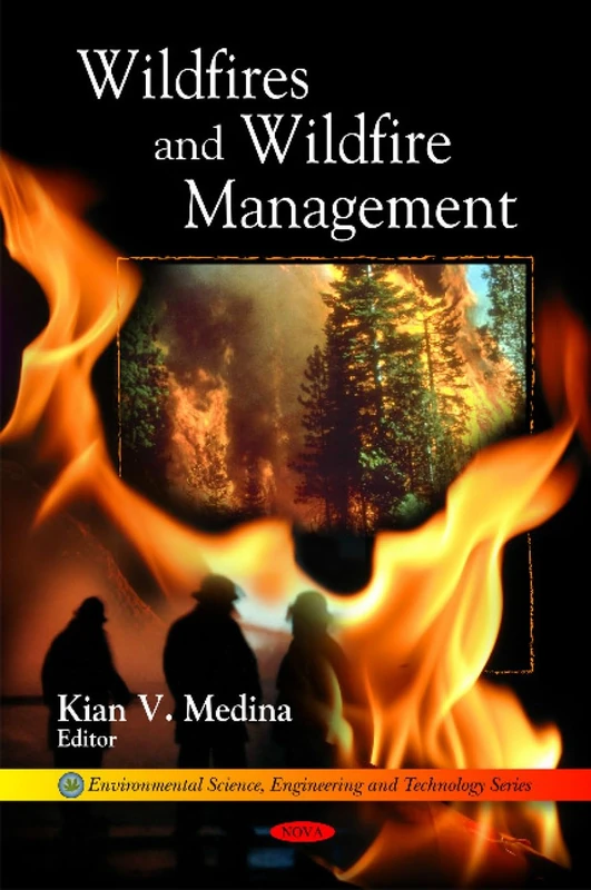 Wildfires and Wildfire Management (Environmental Science, Engineering and Technology)