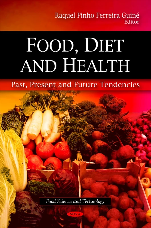 Food, Diet & Health: Past, Present & Future Tendencies (Food Science & Technology Series)