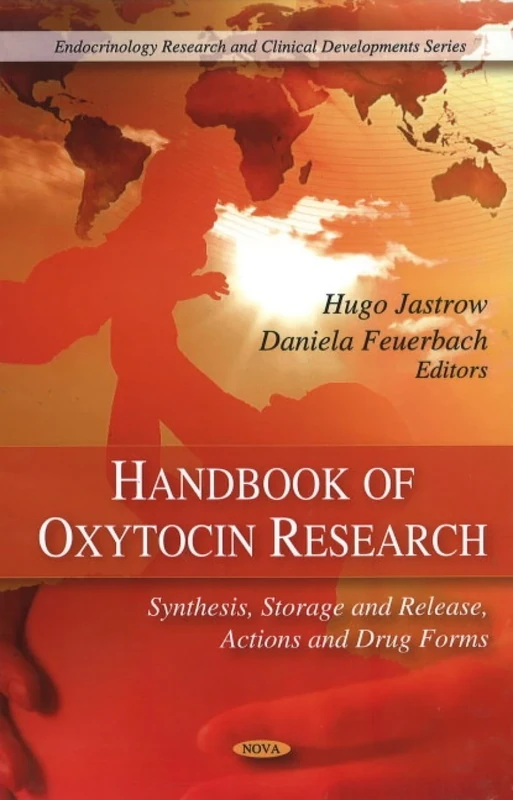 Handbook of Oxytocin Research: Synthesis, Storage and Release, Actions and Drug Forms (Endocrinology Research and Clinical Developments Series): Synthesis, Storage & Release, Actions & Drug Forms - Image 1