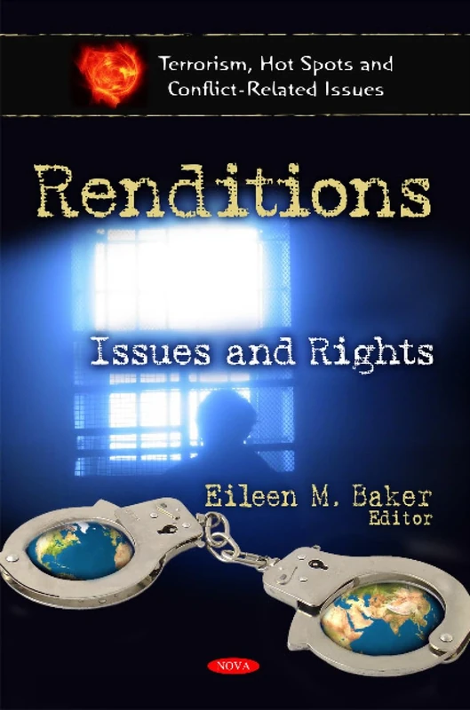Renditions: Issues & Rights (Terrorism, Hot Spots and Conflict-Related Issues)