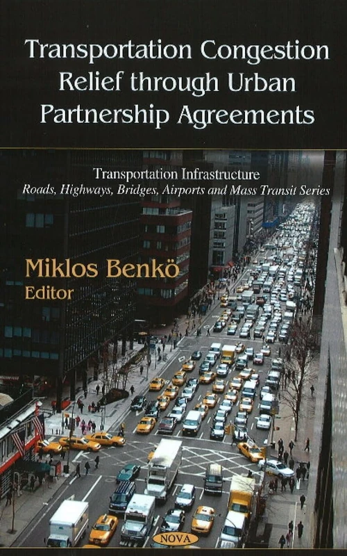 Transportation Congestion Relief Through Urban Partnership Agreements (Transportation Infrastructure - Roads, Highways, Bridges, Airports and Mass Transit)