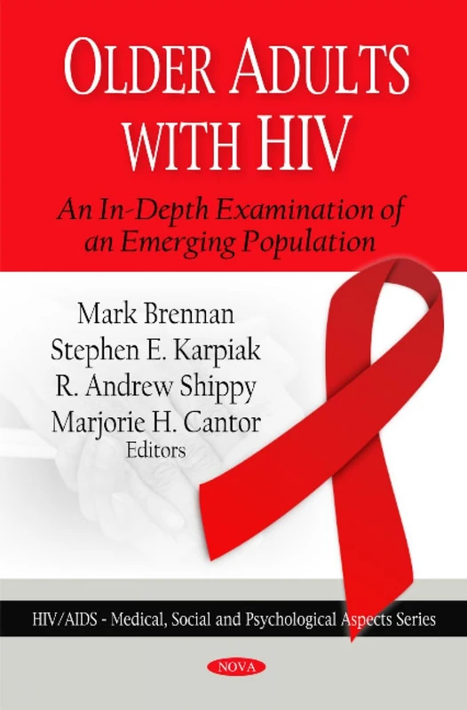 Older Adults with HIV: An In-Depth Examination of an Emerging Population (Hiv/Aids - Medical, Social and Psychological Aspects)