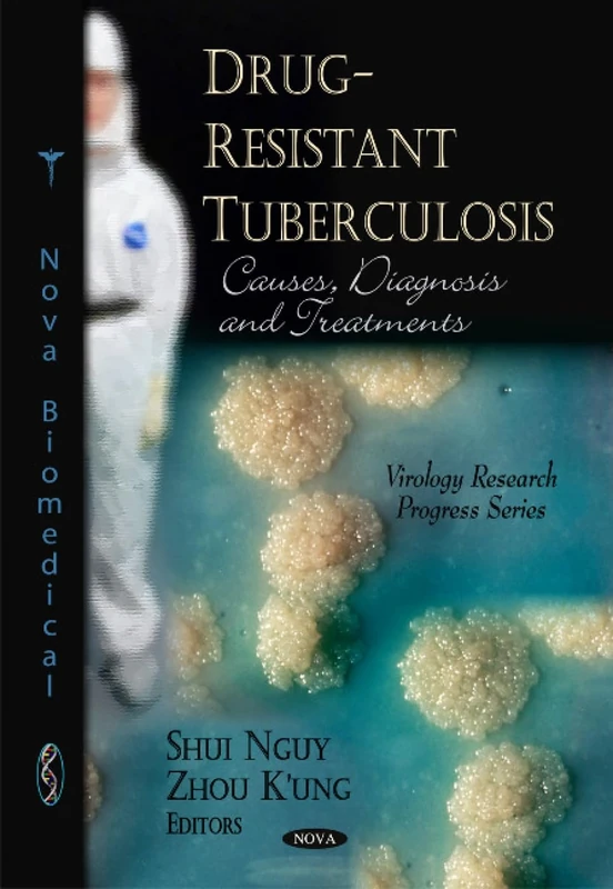 Drug-Resistant Tuberculosis: Causes, Diagnosis and Treatments