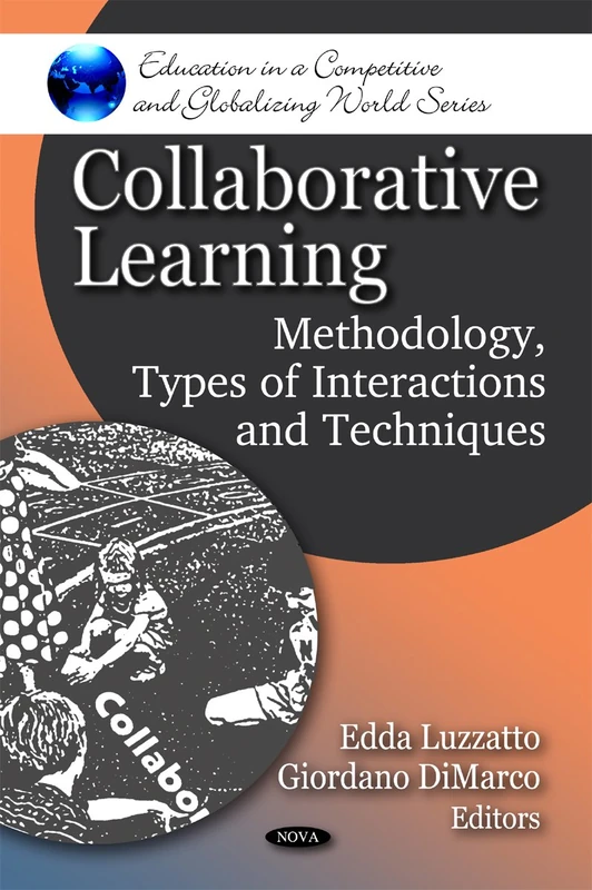 Collaborative Learning: Methodology, Types of Interactions and Techniques (Education in a Competitive and Globalizing World)