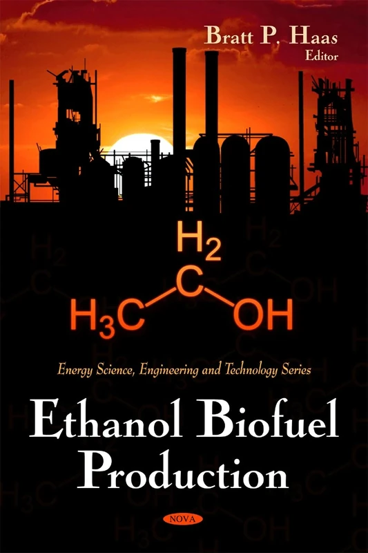 Ethanol Biofuel Production (Energy Science, Engineering and Technology)