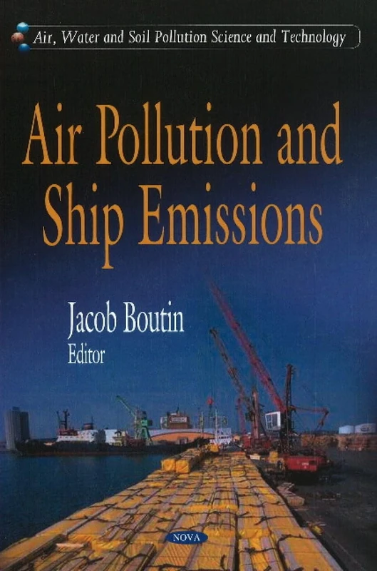 Air Pollution and Ship Emissions (Air, Water and Soil Pollution Science and Technology)
