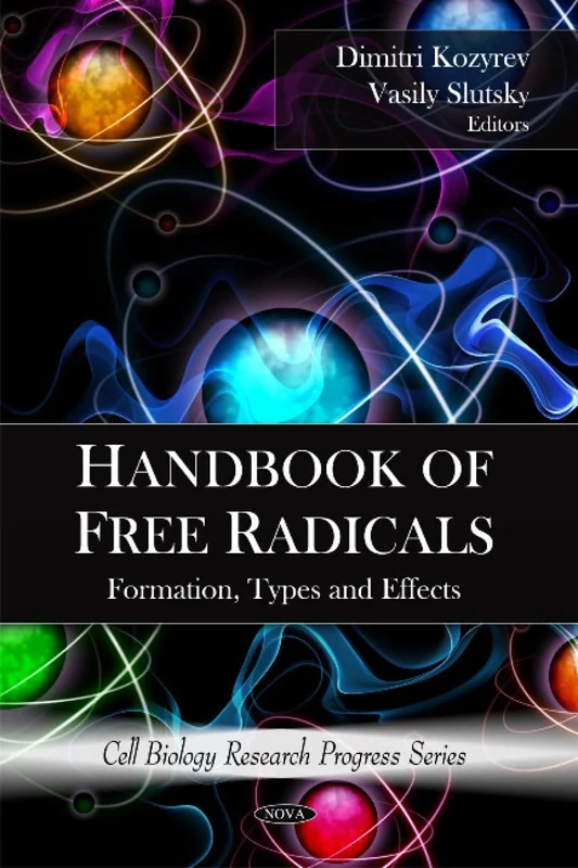 Handbook of Free Radicals: Formation, Types and Effects (Cell Biology Research Progress)