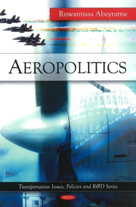 Aeropolitics (Transportation Issues, Policies and R&D Series)
