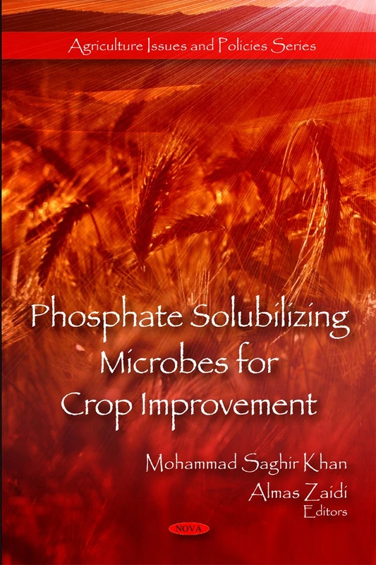 Phosphate Solubilizing Microbes for Crop Improvement (Agriculture Issues and Policies)