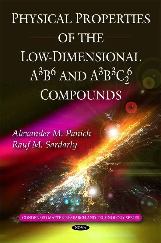 Physical Properties of the Low-Dimensional A3B6 and A3B3C62 Compounds (Condensed Matter Research and Technology)