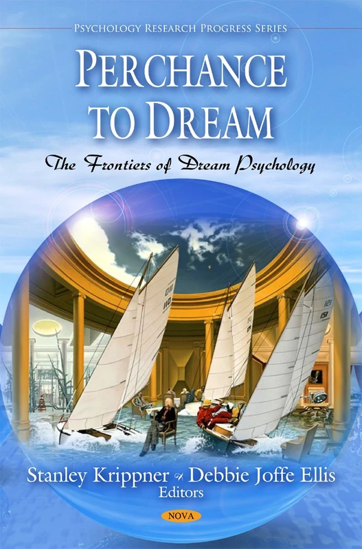 Perchance to Dream: The Frontiers of Dream Psychology (Psychology Research Progress)