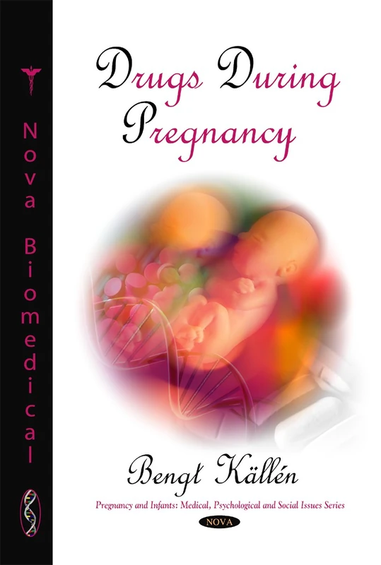 Drugs During Pregnancy (Pregnancy and Infants: Medical, Psychological and Social Issues)