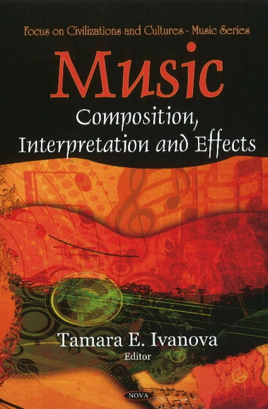 Music: Composition, Interpretation & Effects (Focus on Civilizations and Cultures - Music)