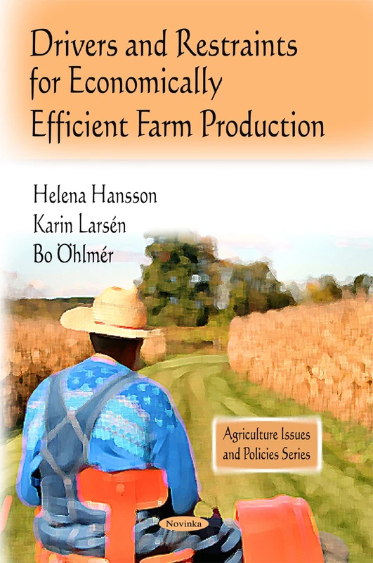 Drivers and Restraints for Economically Efficient Farm Production (Agriculture Issues and Policies)