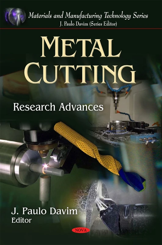 Metal Cutting: Research Advances (Materials and Manufacturing Technology)