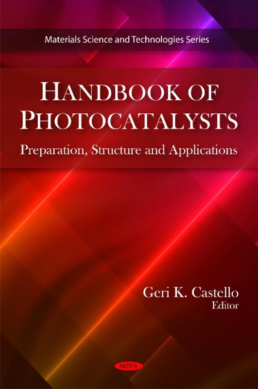 Handbook of Photocatalysts: Preparation, Structure and Applications (Materials Science and Technologies)