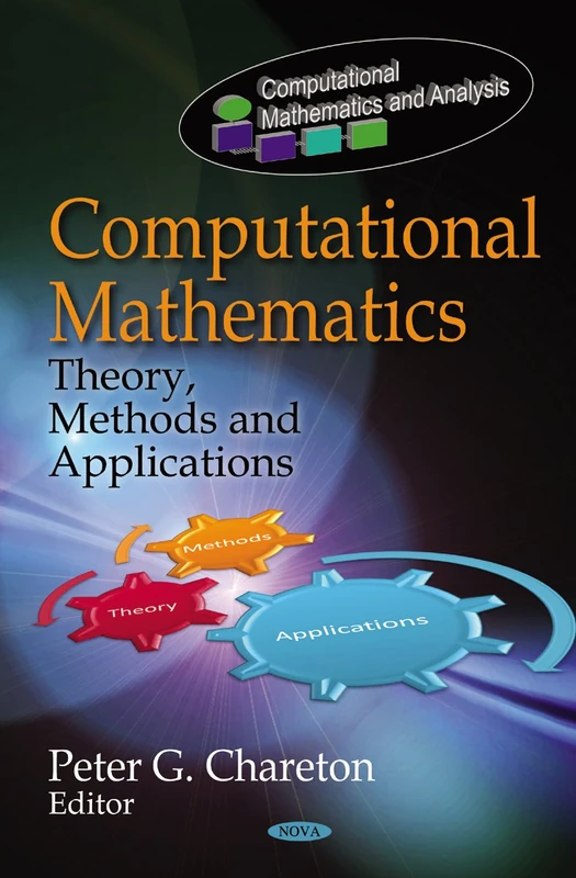 Computational Mathematics: Theory, Methods and Applications (Computational Mathematics and Analysis Series)