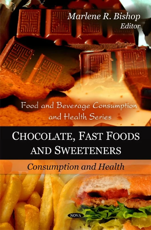 Chocolate, Fast Foods & Sweeteners: Consumption & Health (Food and Beverage Consumption and Health)