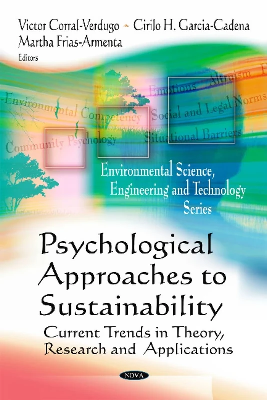 Psychological Approaches to Sustainability: Current Trends in Theory, Research & Applications (Environmental Science, Engineering & Technology Series) ... Science, Engineering and Technology)
