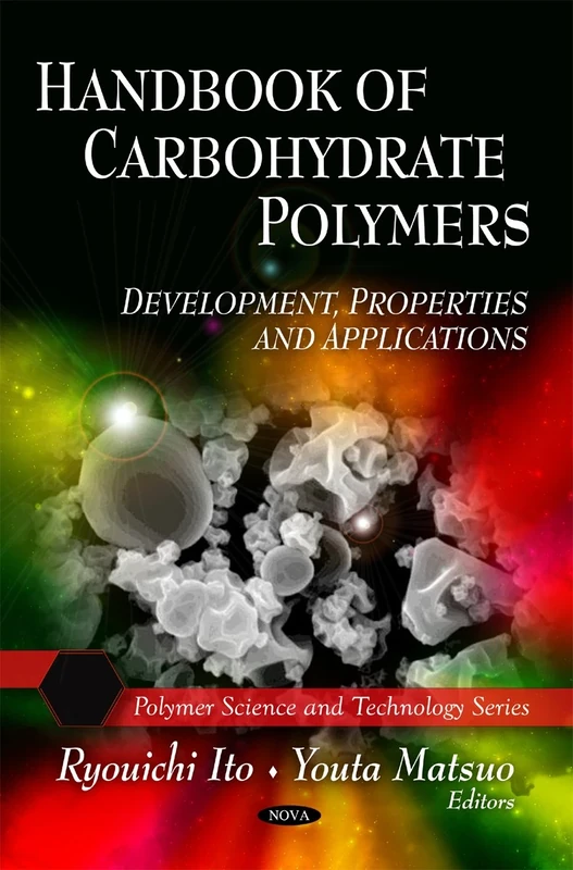 Handbook of Carbohydrate Polymers: Development, Properties & Applications (Polymer Science & Technology Series) (Polymer Science and Technology)