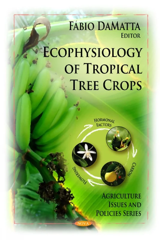Ecophysiology of Tropical Tree Crops (Agriculture Issues and Policies)